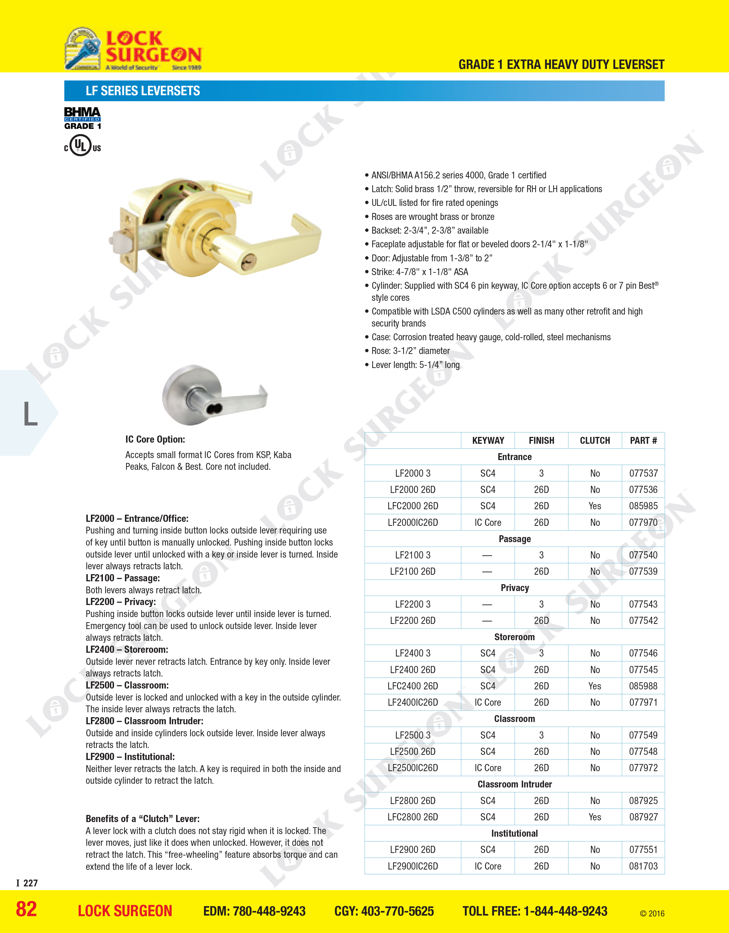 Devon ul-cul listed fire rated openings, backset available in 2-3/4 and 2-3/8 inches. Will accept ic-core.