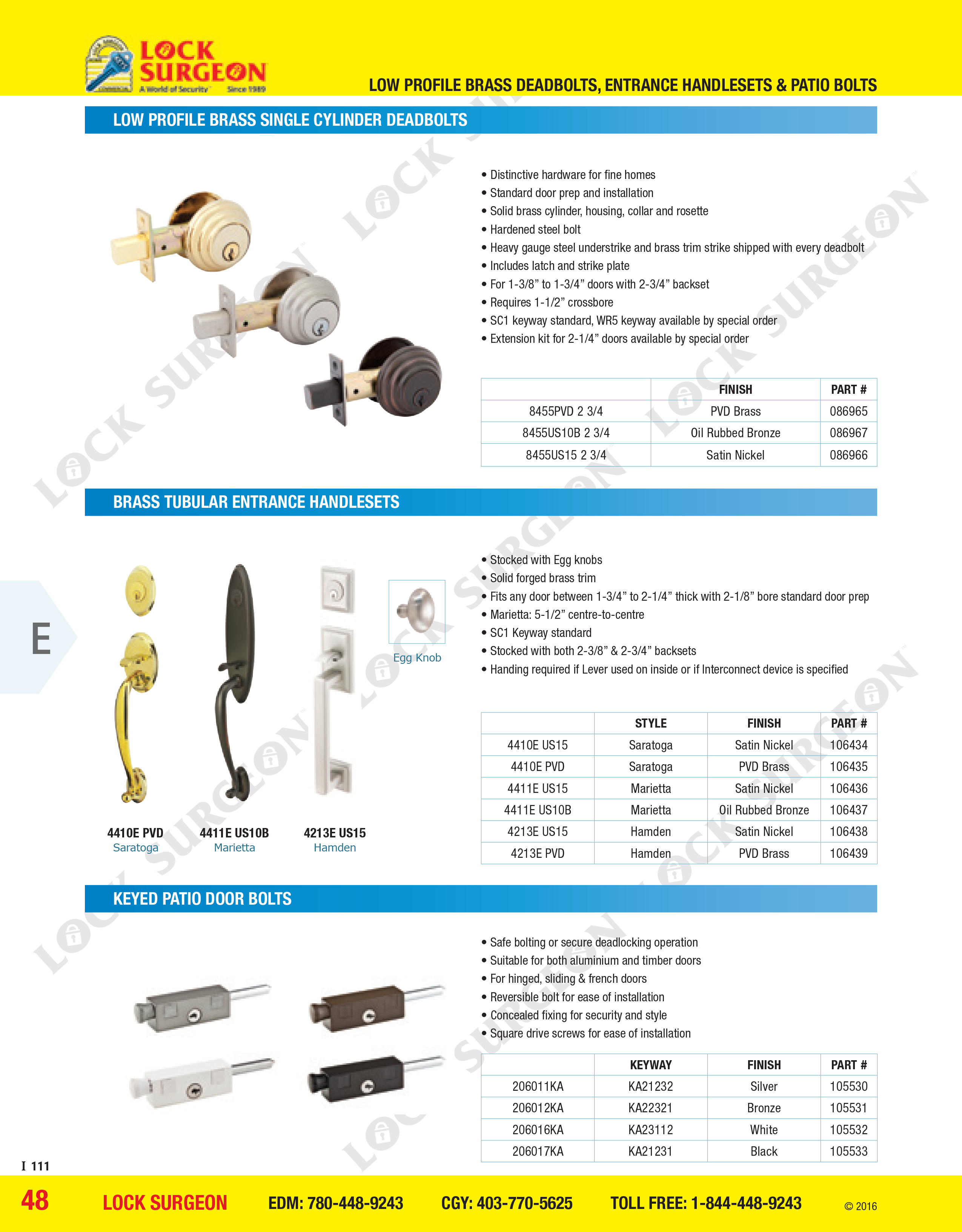 Acheson Lock Surgeon Schlage deadbolts & handles. Secondary locking Patio pins to lock down patio doors.